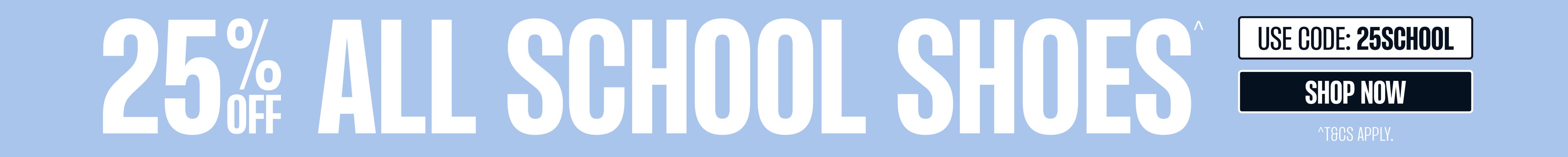 25% OFF ALL SCHOOL SHOES